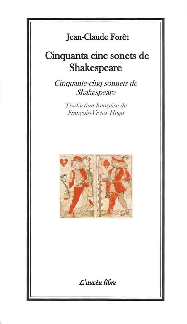 Cinquanta cinc sonets de Shakespeare : aproximativamente revirats en occitan e precedits d'un trop long essag de justification, mas seguits d'un estudi sus Shakespeare c lo sonet infinit