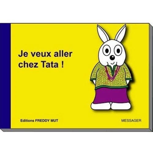 Je veux aller chez tata !