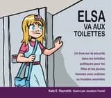 Elsa va aux toilettes : un livre sur la sécurité dans les toilettes publiques pour les filles et les jeunes femmes avec autisme ou troubles assimilés