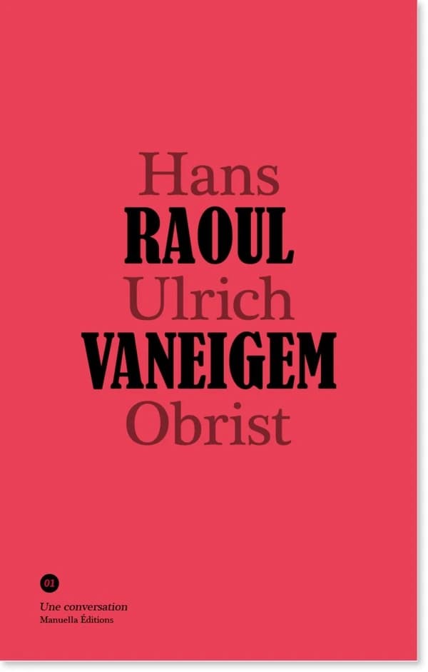 Raoul Vaneigem : [conversation avec] Hans Ulrich Obrist