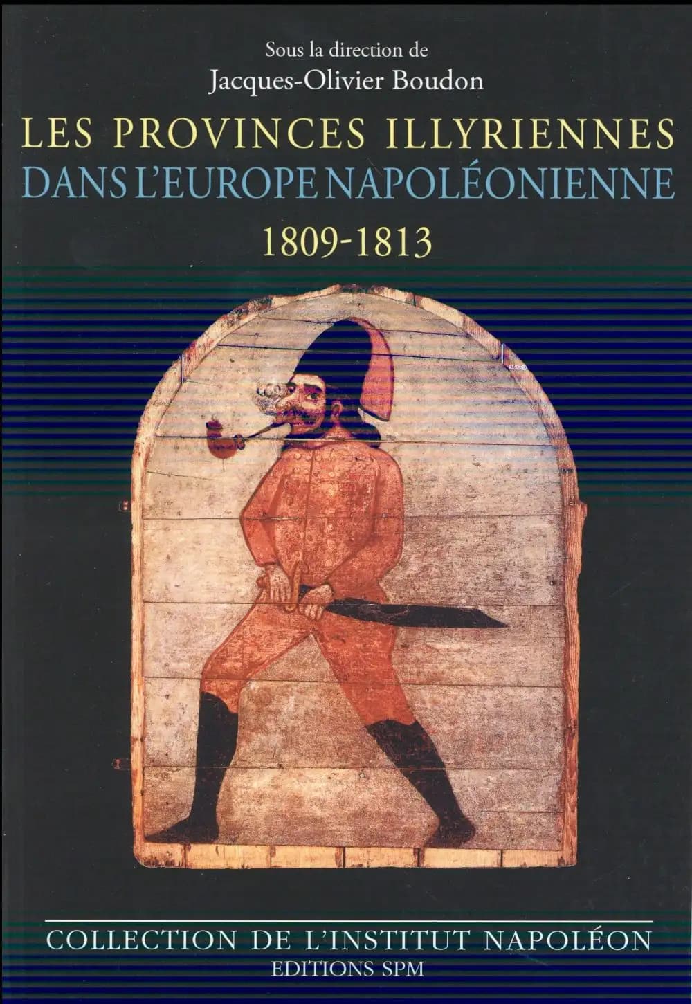 Les provinces illyriennes dans l'Europe napoléonienne : 1809-1813