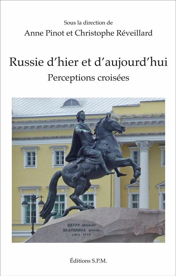 Russie d'hier et d'aujourd'hui : perceptions croisées