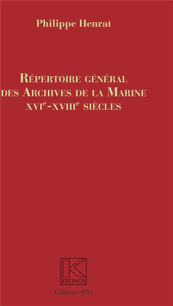 Répertoire général des archives de la marine, XVIe-XVIIIe siècles