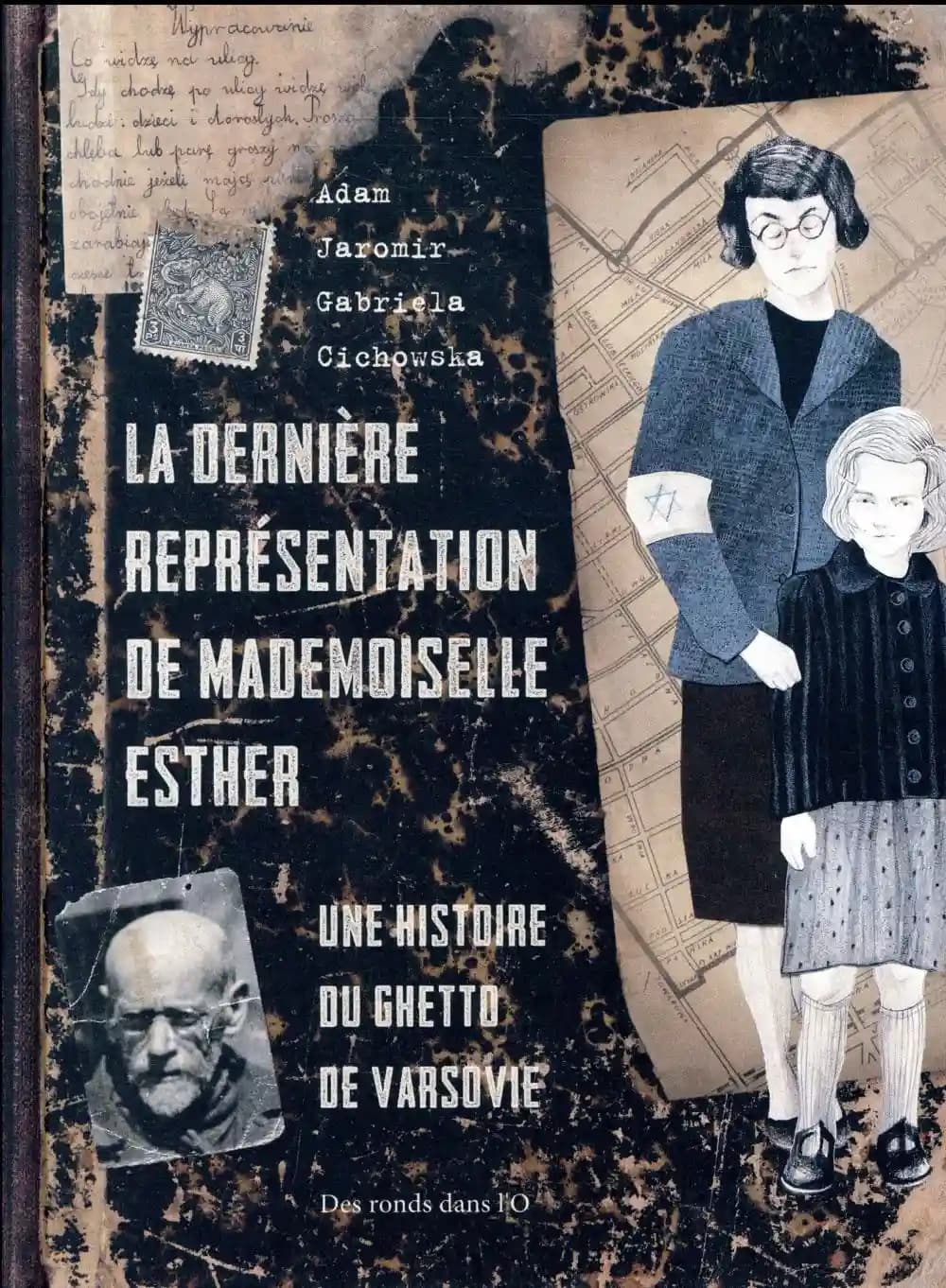 La dernière représentation de mademoiselle Esther : une histoire du ghetto de Varsovie