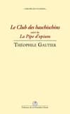 Le club des haschischins : texte intégral ; suivi de La pipe d'opium