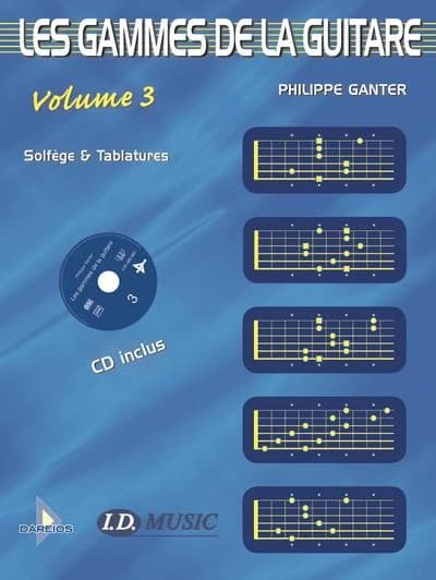 Les gammes de la guitare Tome 3 ; solfège & tablatures