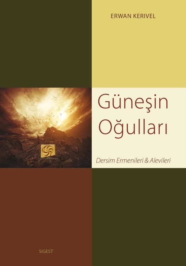 Güneşin oğulları : Dersim Ermenileri & alevileri