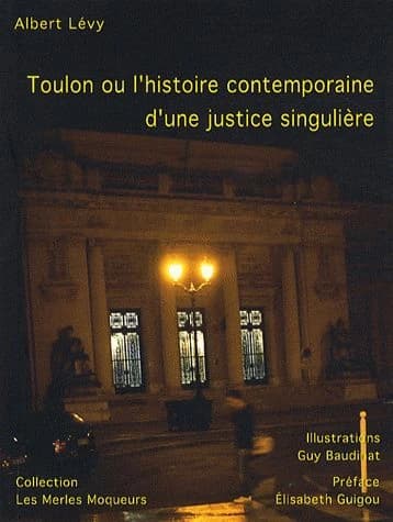 Toulon ou L'histoire contemporaine d'une justice singulière