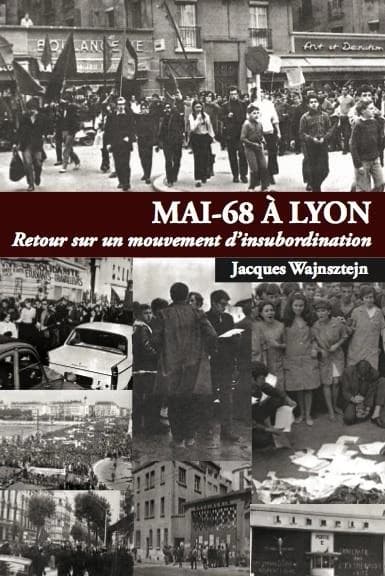 Mai-68 à Lyon : retour sur un mouvement d'insubordination