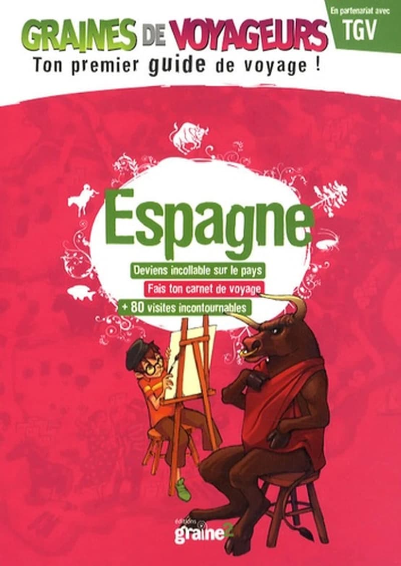 Espagne : deviens incollable sur le pays, fais ton carnet de voyage, + 80 visites incontournables