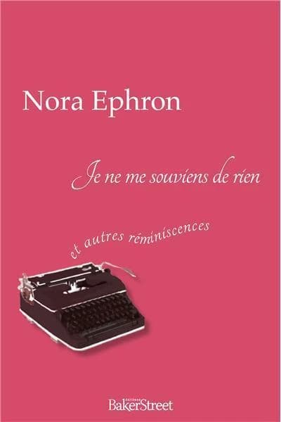 Je ne me souviens de rien : et autres réminiscences