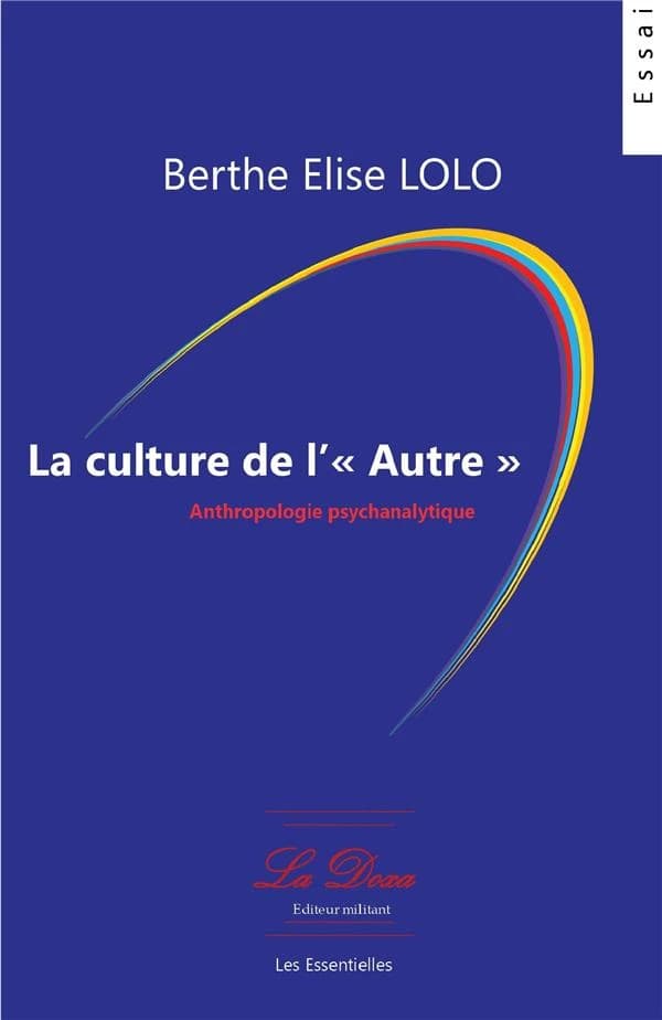 La culture de l'autre : anthropologie psychanalytique : essai