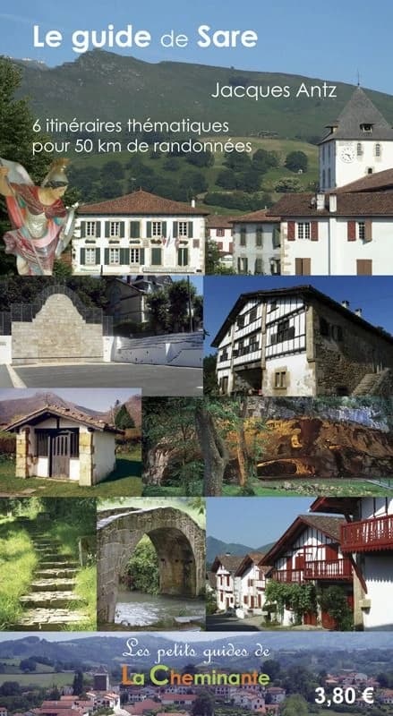 Le guide de Sare : 6 itinéraires thématiques pour 50 km de randonnées