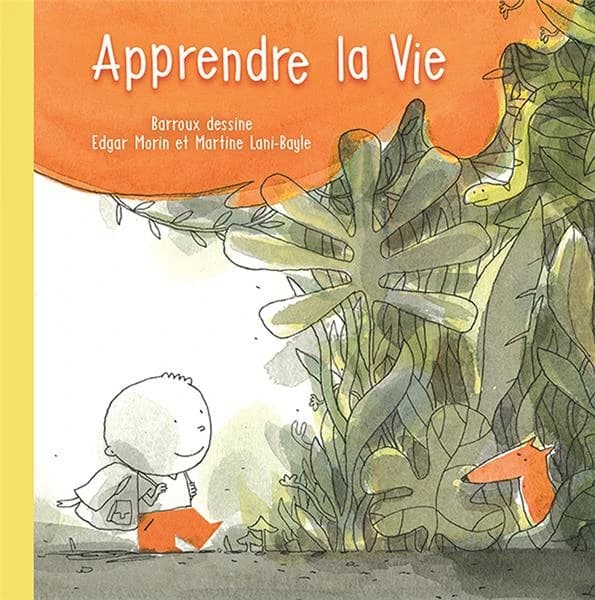 Apprendre la vie : Barroux dessine Edgar Morin et Martine Lani-Bayle