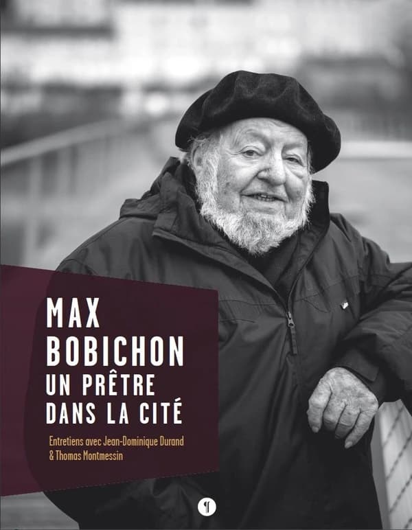 Max Bobichon, un prêtre dans la cité : entretiens avec Jean-Dominique Durand & Thomas Montmessin