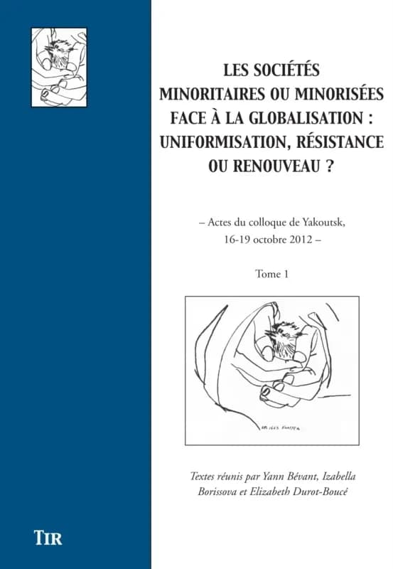 Les sociétés minoritaires ou minorisées face à la globalisation : uniformisation, résistance ou renouveau ?