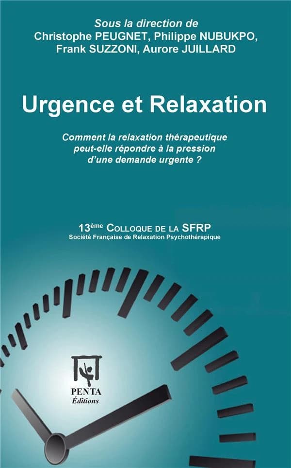 Urgence et relaxation : quand la demande est pressante, quelles sont les réponses de la relaxation thérapeutique ?