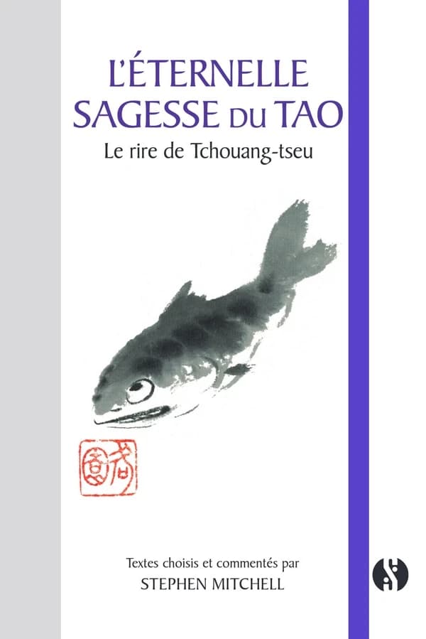 L'éternelle sagesse du tao : le rire de Tchouang-tseu : textes choisis et adaptés du Tchouang-tseu et du Tchoung young avec commentaires
