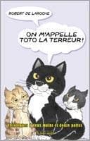 On m'appelle Toto la Terreur ! : chroniques à deux mains et douze pattes