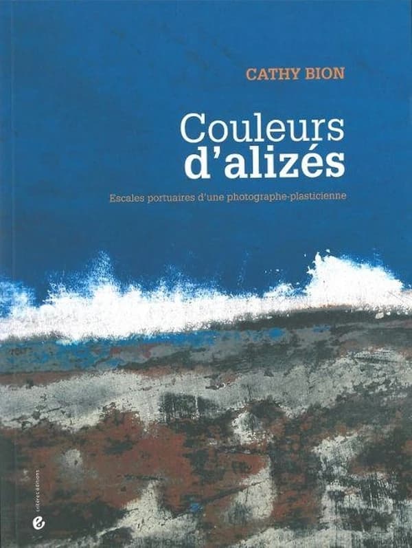 Couleurs d'alizés : escales portuaires d'une photographe-plasticienne