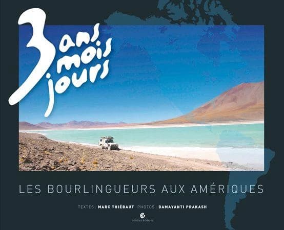 3 ans, 3 mois, 3 jours : les bourlingueurs aux Amériques