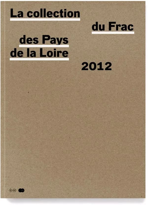La collection du Fonds régional d'art contemporain des Pays de la Loire. [Tome 3], 2002-2012