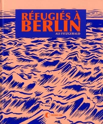 Réfugiés à Berlin : ateliers de BD pour réfugiés et autres histoires d'une nouvelle Europe