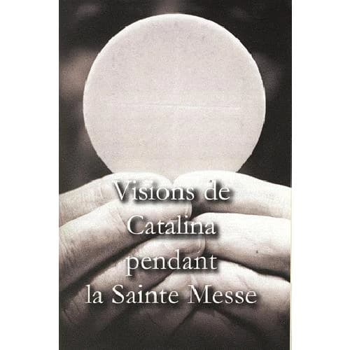 Visions de Catalina pendant la sainte messe
