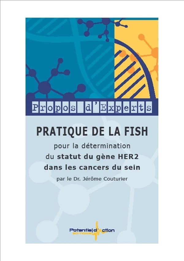 Pratique de la fish : pour la détermination du statut du gène HER2 dans les cancers du sein