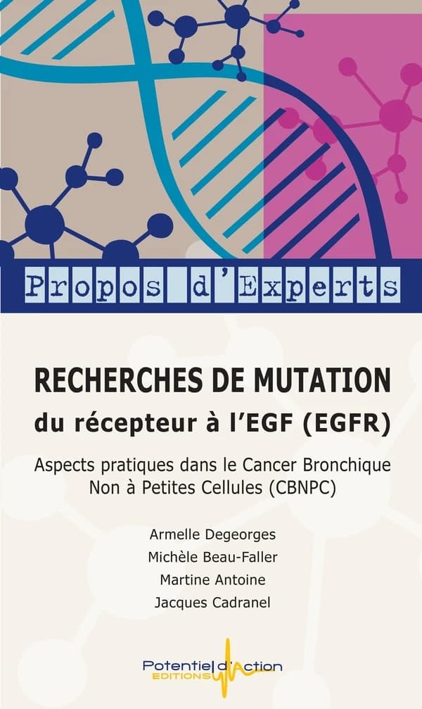 Recherches de mutation du récepteur à l'EGF (EGFR) : Aspects pratiques dans le cancer bronchique non à petites cellules (CBNPC)