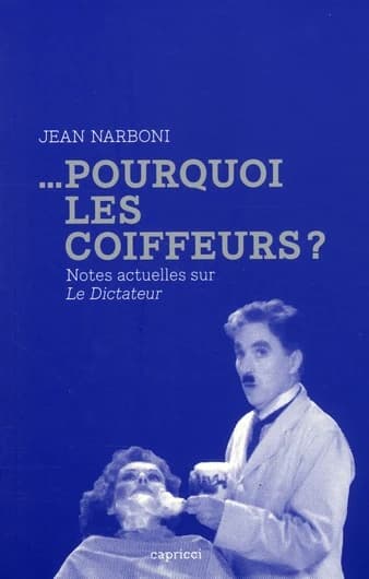 Pourquoi les coiffeurs ? : notes actuelles sur "Le dictateur"