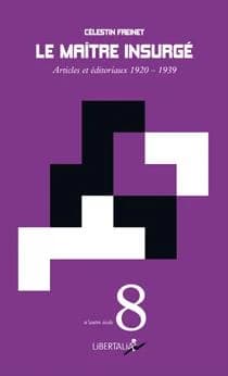 Le Maître insurgé : Articles et éditoriaux 1920-1939