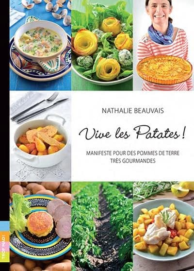 Vive les patates ! : manifeste pour des pommes de terre très gourmandes