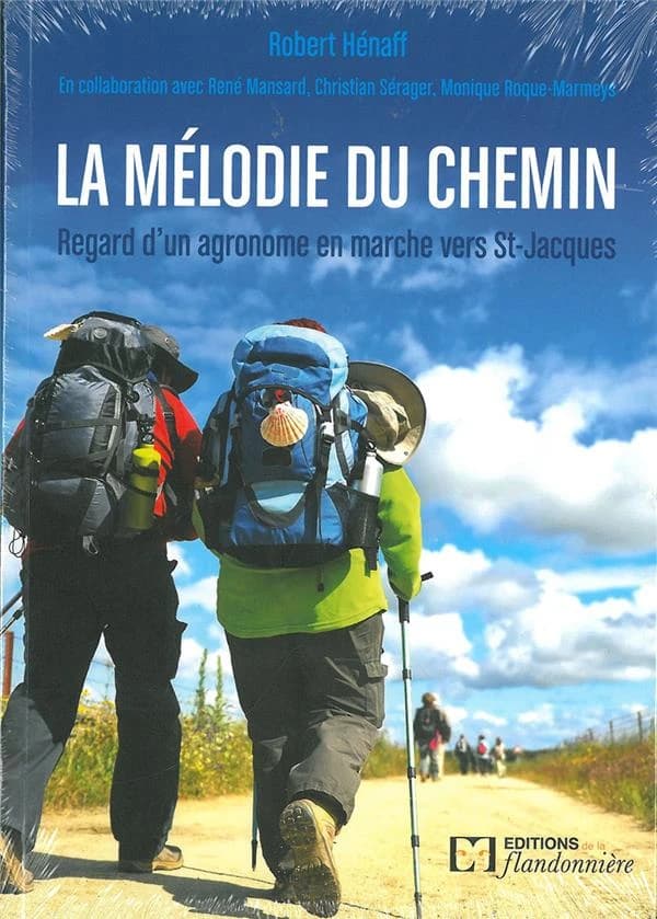 La Mélodie du chemin : regard d'un agronome en marche vers S[ain]t-Jacques