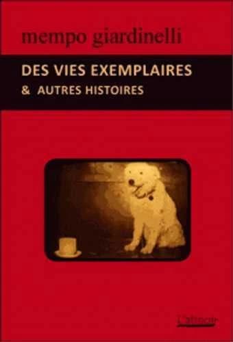 Des vies exemplaires : et autres histoires