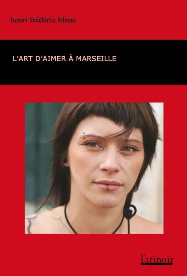 L'art d'aimer à Marseille ; suivi de Médocs d'amour ; et de L'homme-stylo