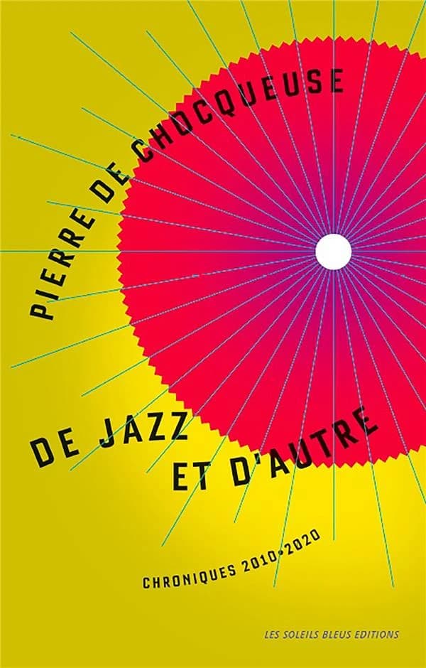 De jazz et d'autre : chroniques 2010-2020