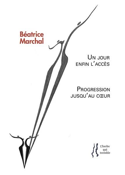 Un jour enfin l'accès ; suivi de Progression jusqu'au coeur