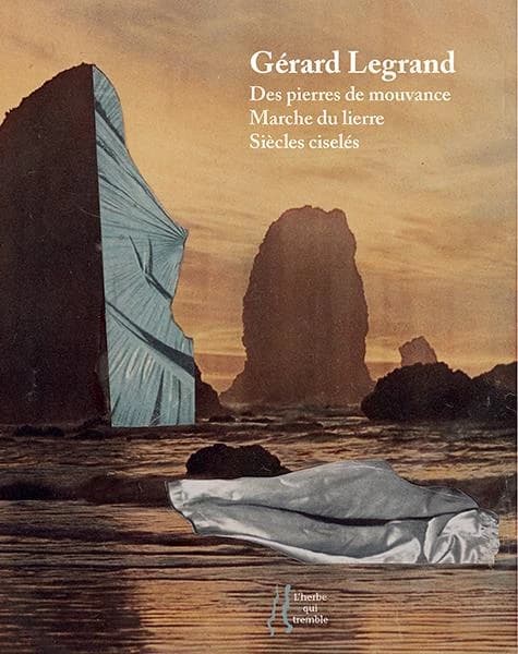 Des pierres de mouvance ; Marche du lierre ; Siècles ciselés