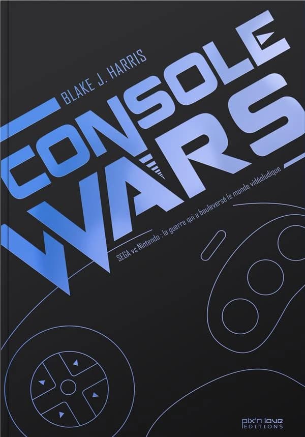 Console Wars : SEGA vs Nintendo, la guerre qui a bouleversé le monde vidéoludique (Volume 1)