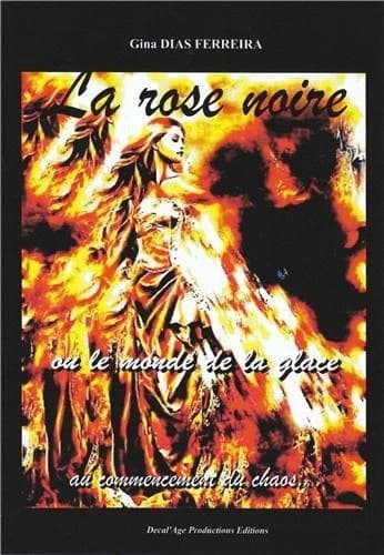 La rose noire ou Le monde de la glace : au commencement du chaos