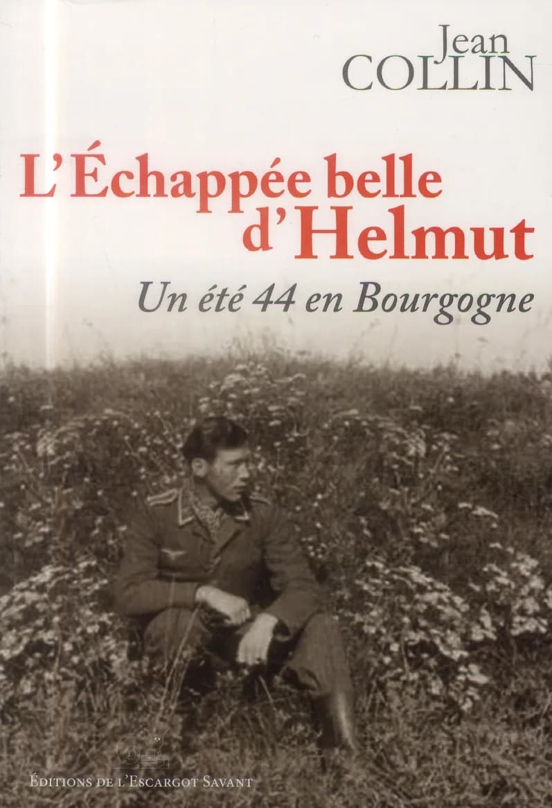 L'échappée belle d'Helmut : un été 44 en Bourgogne : roman