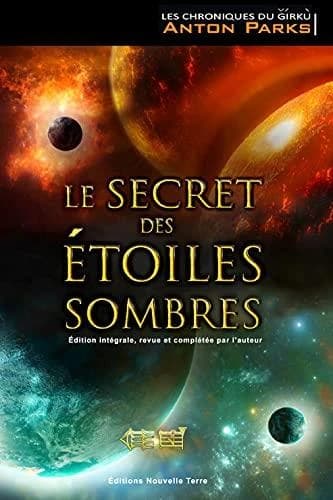 Le secret des étoiles sombres (2e éd.) Anton Parks