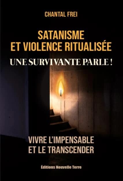Satanisme et violence ritualisée : une survivante parle : vivre l'impensable et le transcender
