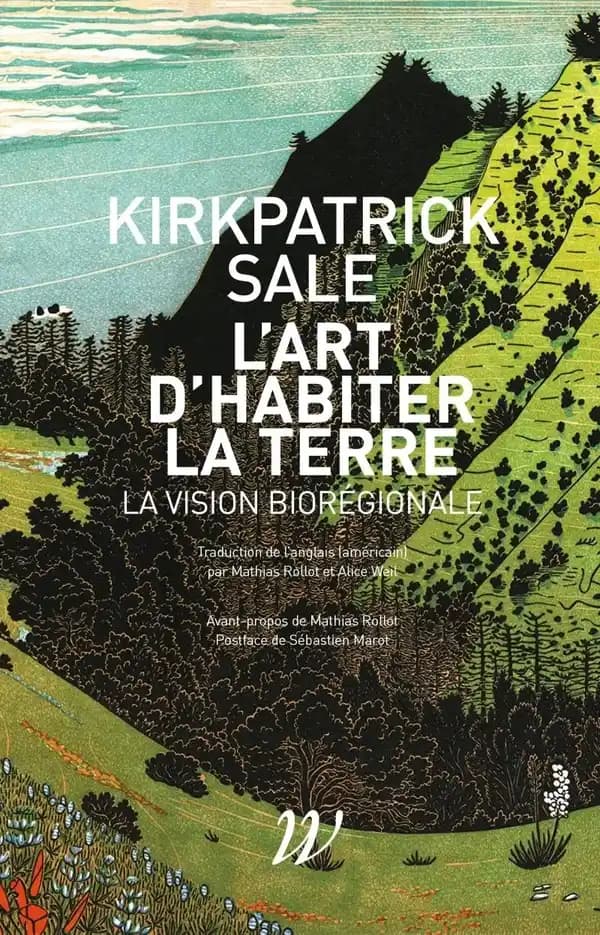 L'art d'habiter la Terre : La vision biorégionale