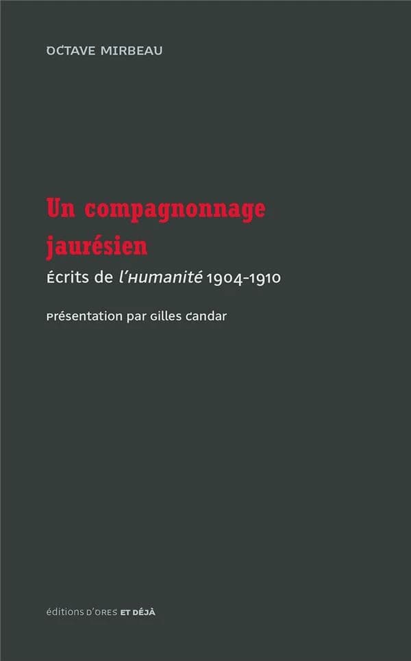 Un compagnonnage jaurésien : écrits de "L'Humanité", 1904-1910
