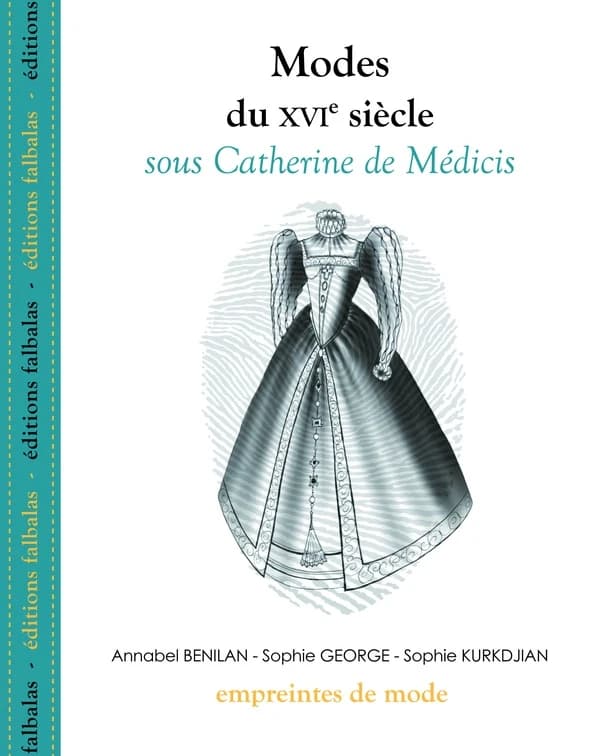 Modes du XVIe siècle : sous Catherine de Médicis