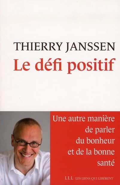 Le défi positif : Une autre manière de parler du bonheur et de la bonne santé