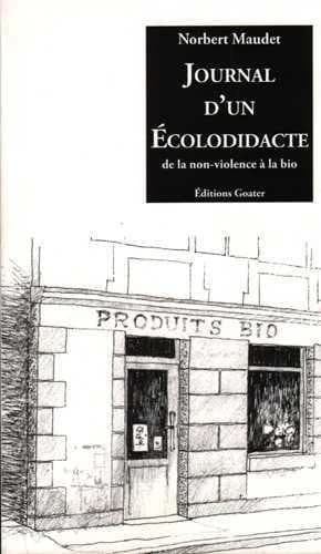 Journal d'un écolodidacte : de la non-violence à la bio