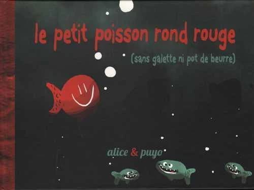 Le petit poisson rond rouge : sans galette ni pot de beurre